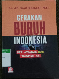 Image of Gerakan Buruh Indonesia: Perlawanan dan Fragmentasi